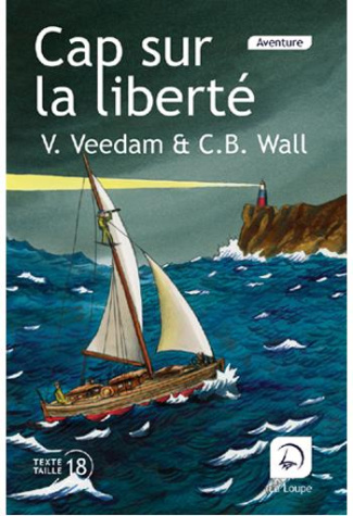 Cap sur la liberté [EDITION EN GROS CARACTERES
