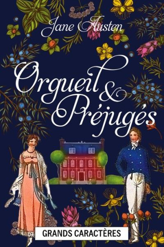 Orgueil et préjugés [EDITION EN GROS CARACTERES