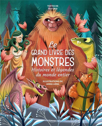 Le grand livre des monstres. Histoires et légendes du monde entier