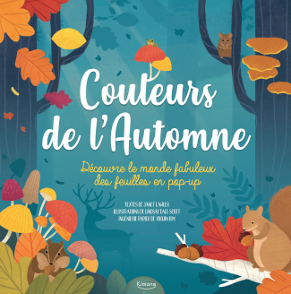 Couleurs de l'automne. Découvre le monde fabuleux des feuilles en pop-up