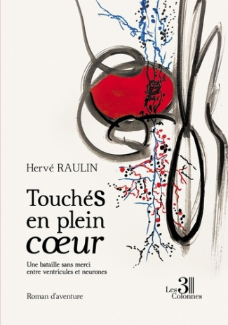 Touchés en plein coeur. Une bataille sans merci entre ventricules et neurones