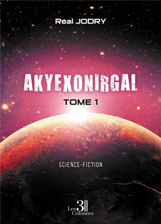 Akyexonirgal. Tome 1
