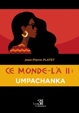 Ce monde-là Tome 2 : Umpachanka