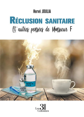 Réclusion sanitaire. Et autres pensées de Monsieur F