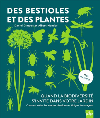 Des bestioles et des plantes. Quand la biodiversité s'invite dans votre jardin