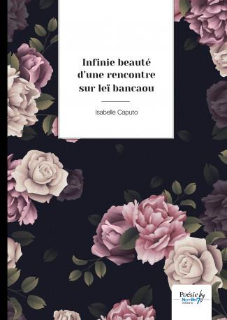 Infinie beauté d’une rencontre sur leï bancaou