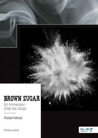 Brown sugar. En immersion chez les stups