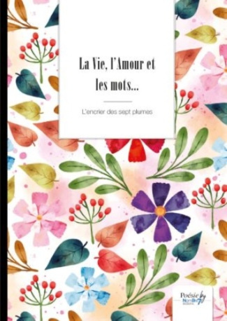 La vie, l'amour et les mots...