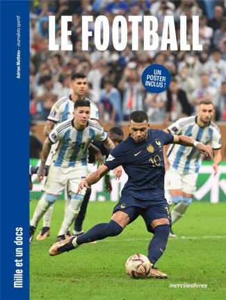 Le football - Mille et un docs. Inclus : un poster recto verso !