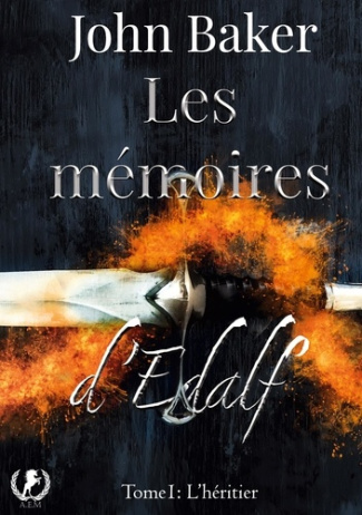 Les mémoires d'Edalf. Tome 1 L'héritier