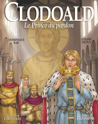 Clodoald. Le Prince du pardon