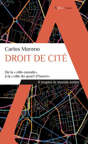 Droit de Cité. De la "ville-monde" à la "ville du quart d'heure"