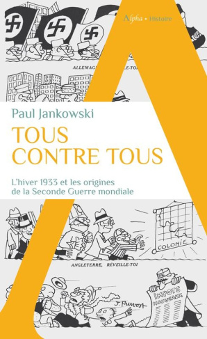 Tous contre tous. L'hiver 1933 et les origines de la Seconde Guerre mondiale