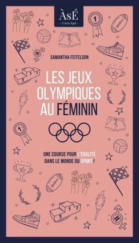 les jeux olympiques au féminin. Une course pour l'égalité dans le monde du sport !