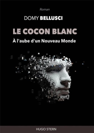 Le cocon blanc. A l'aube d'un nouveau monde