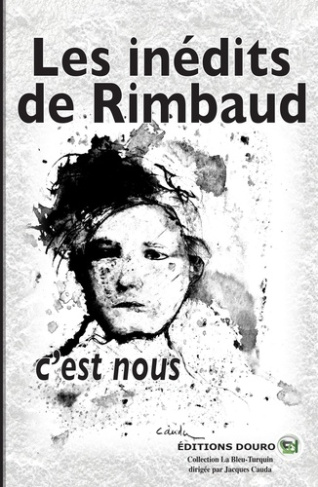 Les inédits de Rimbaud, c'est nous !