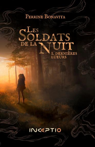 Les soldats de la nuit Tome 1 : Dernières lueurs