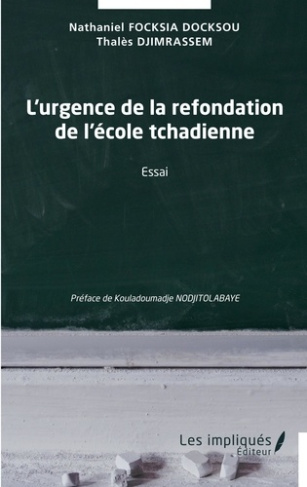L'urgence de la refondation de l'école tchadienne. Essai
