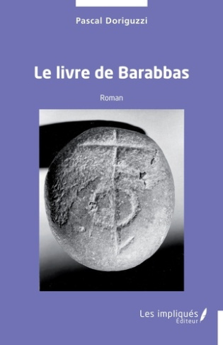 Le livre de Barabbas. Roman