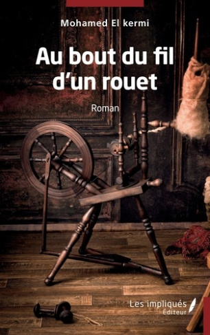 Au bout d'un fil d'un rouet. Roman