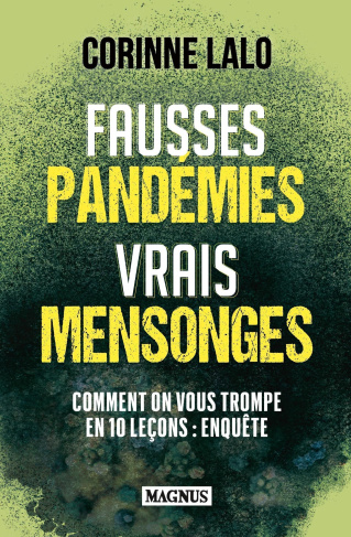 Fausses pandémies, vrais mensonges. Comment on vous trompe en 10 leçons : Enquête