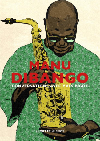 Manu Dibango. Conversations avec Yves Bigot