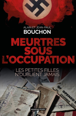 Meurtres sous l'Occupation. Les petites filles n'oublient jamais
