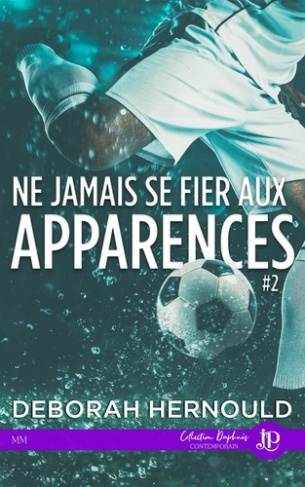 Ne jamais se fier aux apparences Tome 2