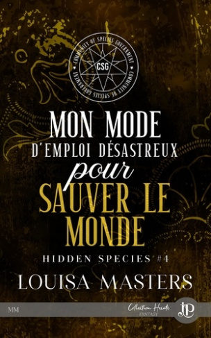 Hidden Species Tome 4 : Mon mode d'emploi désastreux pour sauver le monde