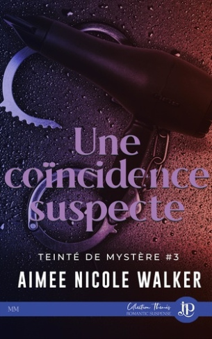 Teinté de mystère Tome 3 : Une coïncidence suspecte