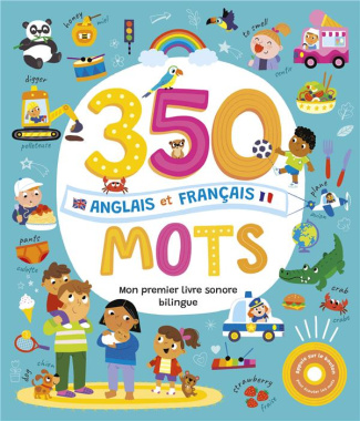 MON PREMIER LIVRE SONORE BILINGUE - 350 MOTS ANGLAIS FRANCAIS