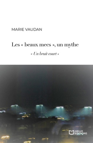 Les beaux mecs, un mythe. "Un bruit court"