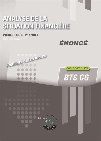 Analyse de la situation financière, Enoncé. Processus 6 du BTS CG, Edition 2023-2024