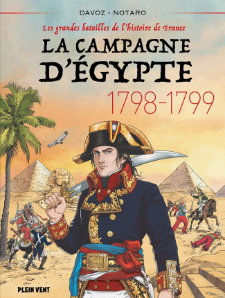 Les grandes batailles de l'histoire de France : La campagne d'Egypte, 1798-1799