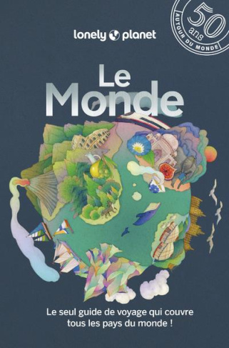 Le monde. Le seul guide de voyage qui couvre tous les pays du monde, 3e édition