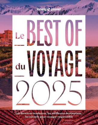 Le Best of du voyage. Les dernières tendances, les meilleures destinations, les conseils pour voyage