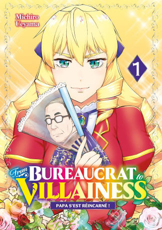 From Bureaucrat to Villainess. Papa s'est réincarné Tome 1