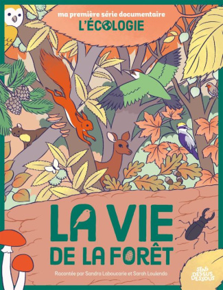 La vie de la forêt. L'écologie