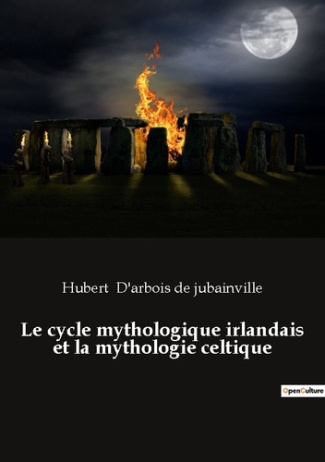 Le cycle mythologique irlandais et la mythologie celtique. Exploration des mythes fondateurs de l'Ir