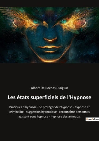 Les états superficiels de l'Hypnose. Pratiques d'hypnose - se protéger de l'hypnose - hypnose et cri