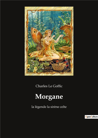 Morgane. La légende de Morgane: entre magie et mythologie bretonne