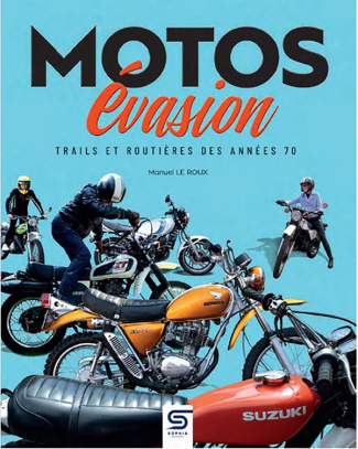 Motos Evasion. Trails et routières des années 1970