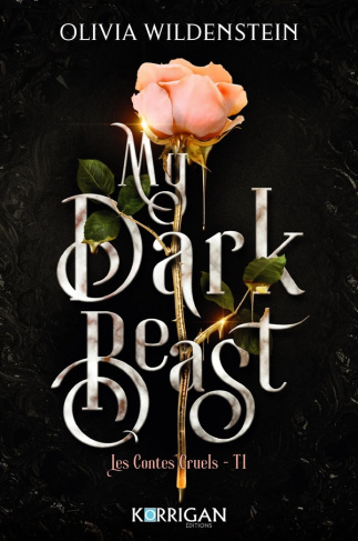 Les contes cruels Tome 1 : My dark beast