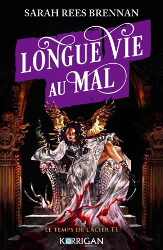 Le temps de l'acier Tome 1 : Longue vie au mal