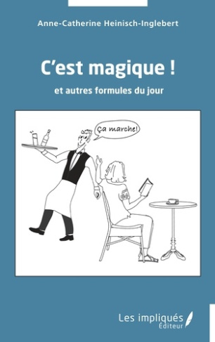 C’est magique !. et autres formules du jour