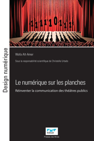 Le numérique sur les planches. Réinventer la communication des théâtres publics