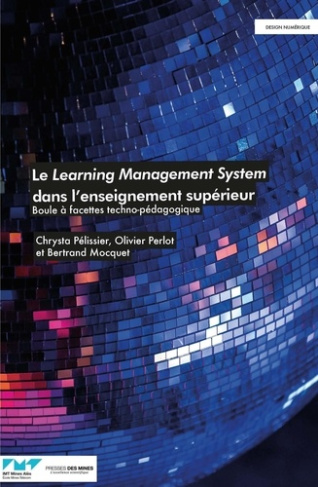 Le Learning Management System dans l'enseignement supérieur. Boule à facettes technopédagogiques