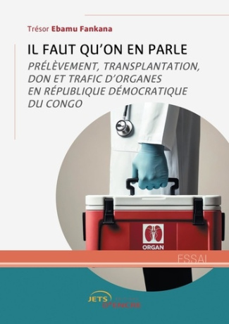 Il faut qu'on en parle. Prélèvement, transplantation, don et trafic d'organes en République démocrat