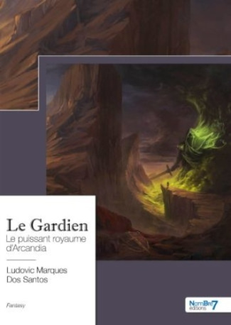 Le Gardien. Le puissant royaume d’Arcandia