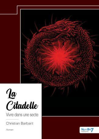 La Citadelle. Vivre dans une secte